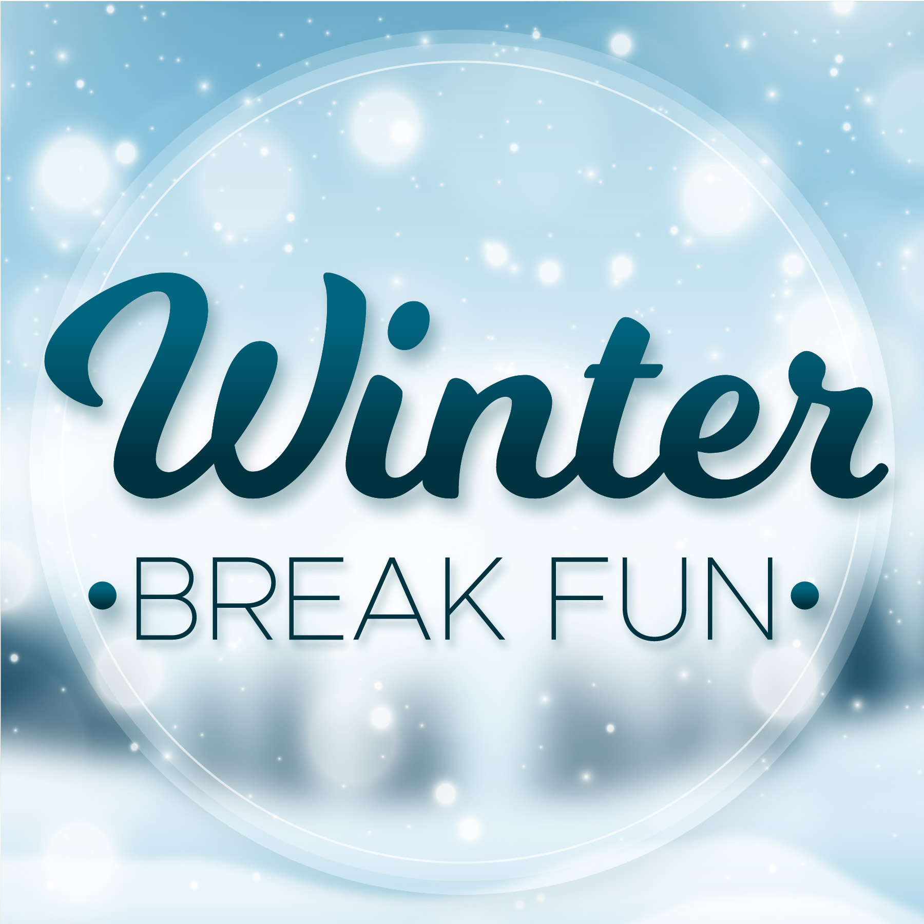 Winter Break Fun Graphic with Snowy Background