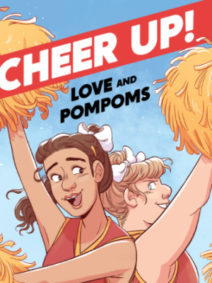 Cheer Up: Love and Pompoms by Crystal Frasier, Val Wise