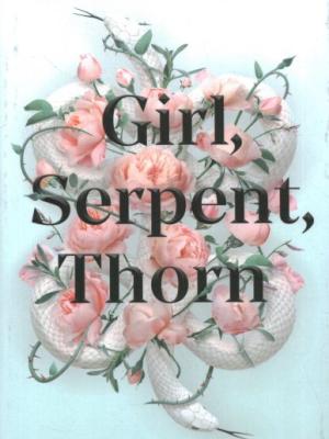 Book Jacket for Girl, Serpent, Thorn by Melissa Bashardoust