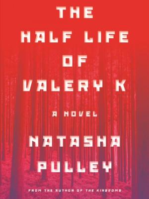 The Half Life of Valery K by Natasha Pulley cover image