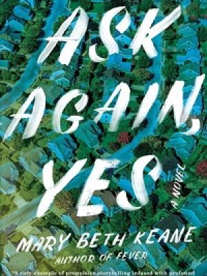 Ask Again, Yes by Mary Beth Keane cover image