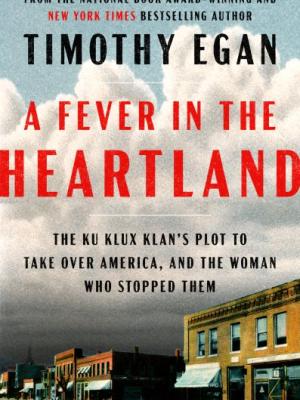 Book jacket image for A Fever in the Heartland by Timothy Egan