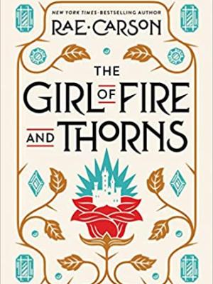 The Girl Of Fire And Thorns – Rae Carson