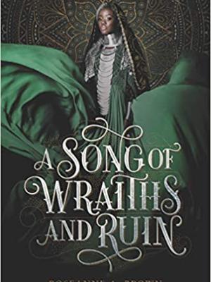 A Song Of Wraiths And Ruin – Roseanne Brown