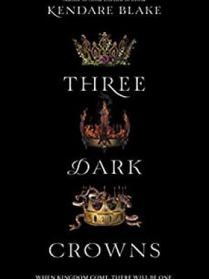 Three Dark Crowns – Kendare Blake