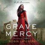 Grave Mercy by Robin LaFevers 