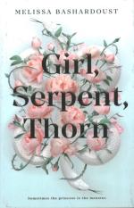 Book Jacket for Girl, Serpent, Thorn by Melissa Bashardoust