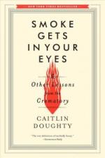 Smoke Gets in Your Eyes & other lessons from the crematory by Caitlin Doughty cover image