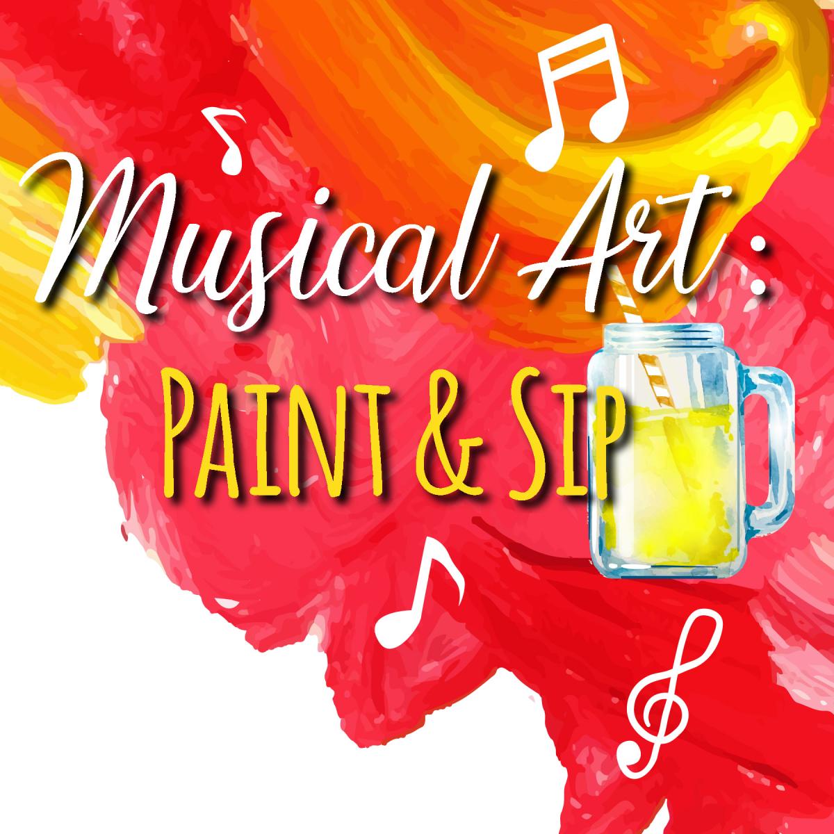 "Musical Art: Paint & Sip" text on top of a painted background with musical notes and a mug of lemonade