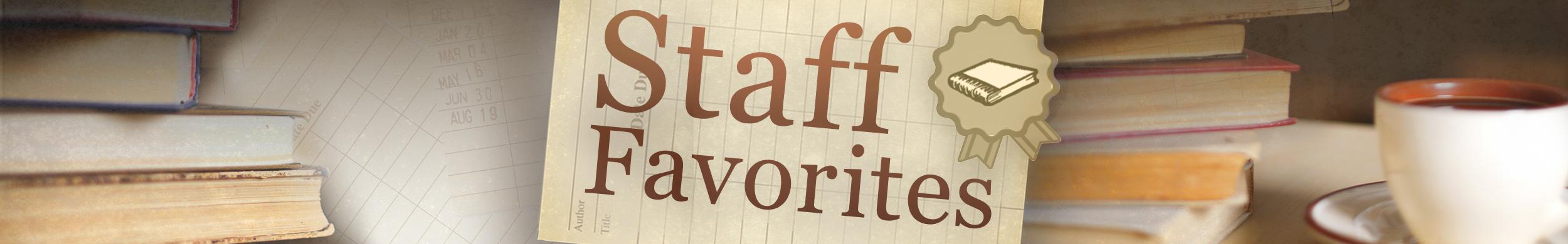 Staff favorites